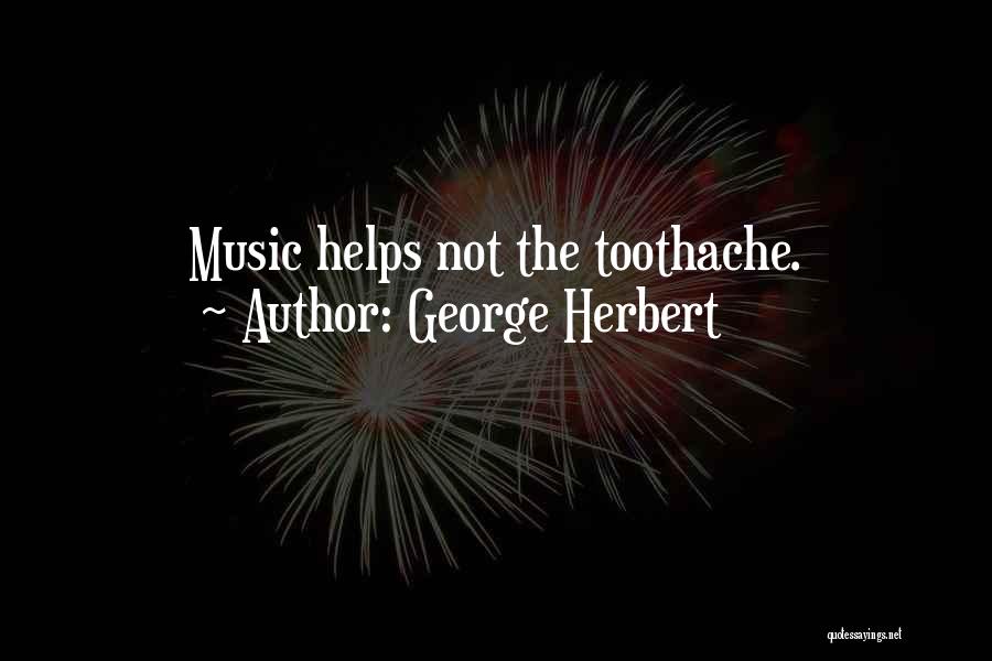 Toothache Quotes By George Herbert