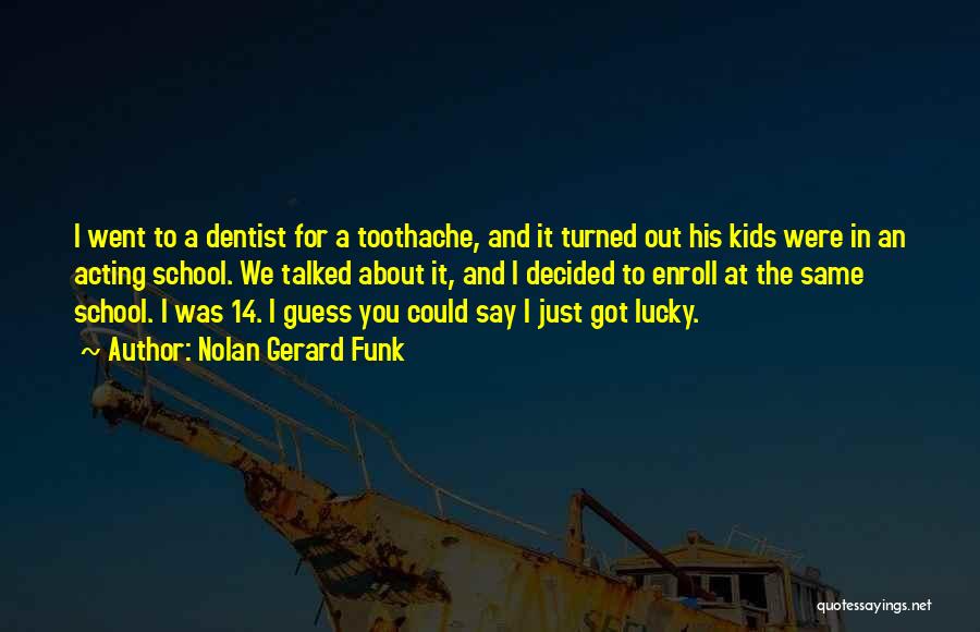 Toothache Quotes By Nolan Gerard Funk