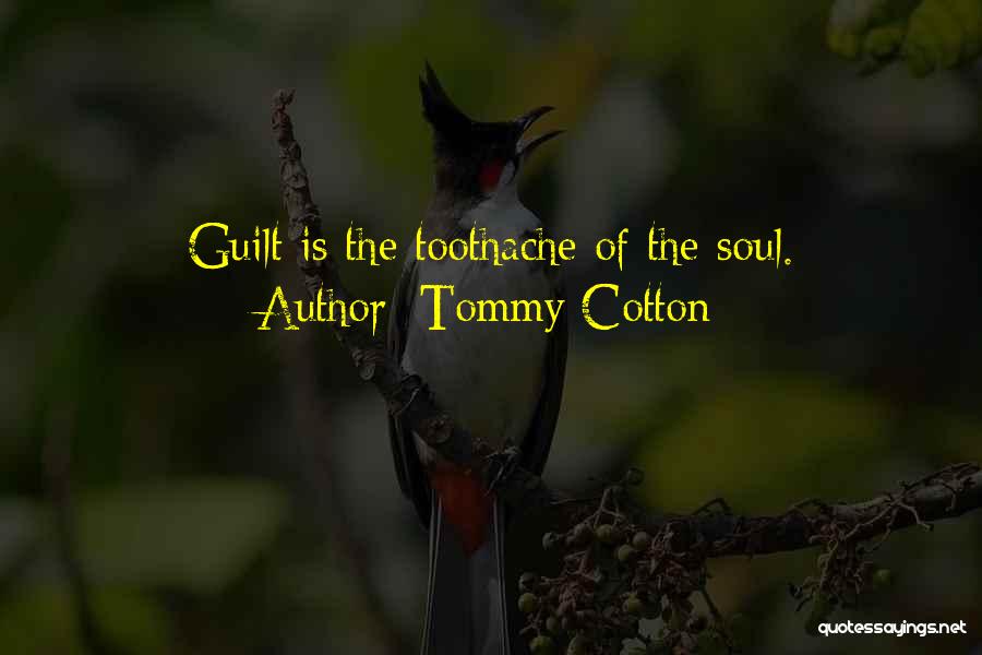 Toothache Quotes By Tommy Cotton