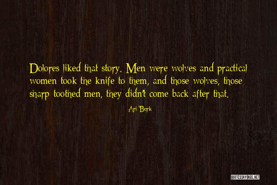 Toothed Knife Quotes By Ari Berk Toothed Knife Quotes By Ari Berk