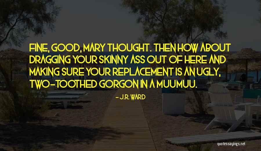 Toothed Quotes By J.R. Ward Toothed Quotes By J.R. Ward