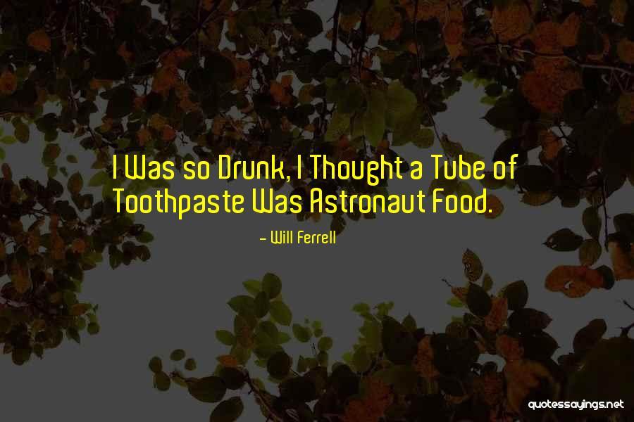 Toothpaste Best Quotes By Will Ferrell Toothpaste Best Quotes By Will Ferrell