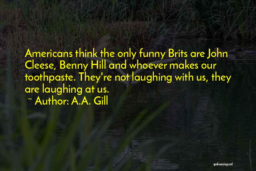 Toothpaste Quotes By A.A. Gill