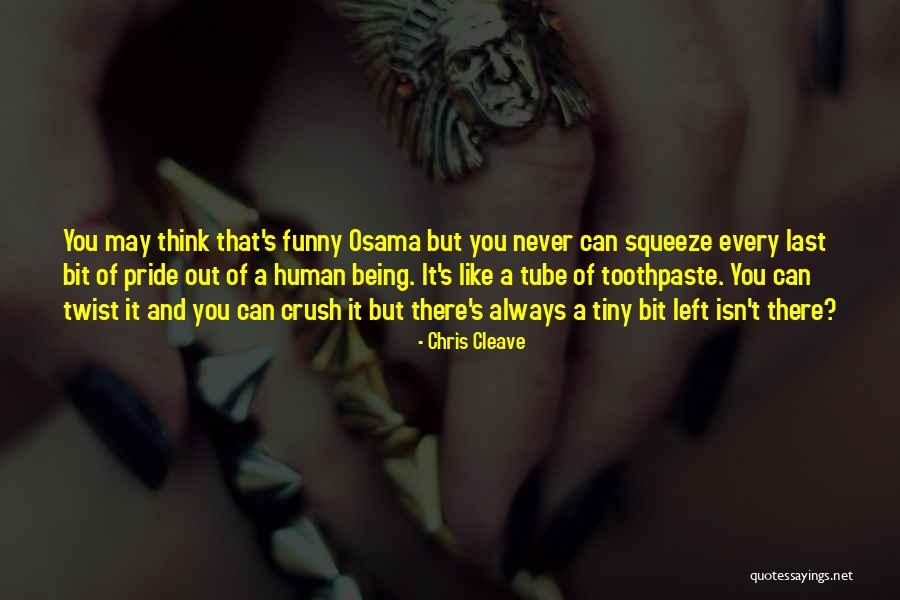 Toothpaste Quotes By Chris Cleave