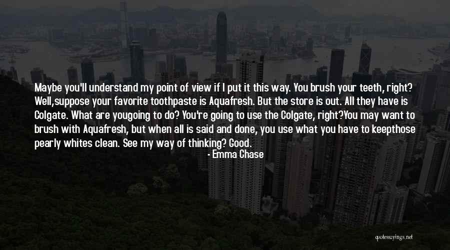 Toothpaste Quotes By Emma Chase