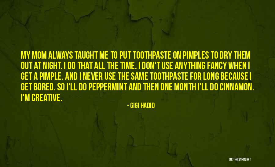 Toothpaste Quotes By Gigi Hadid