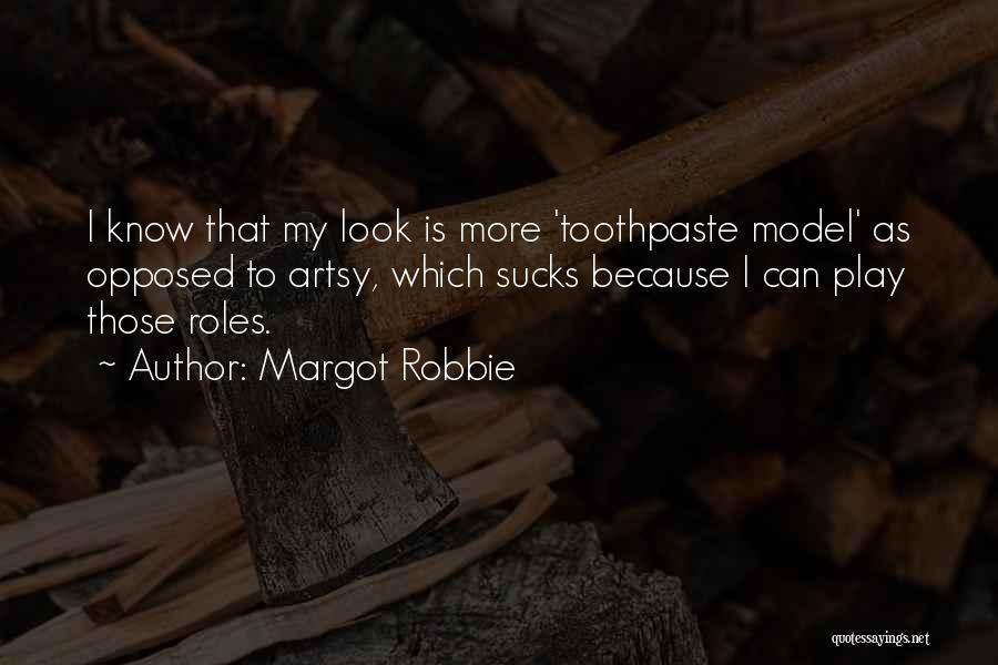 Toothpaste Quotes By Margot Robbie