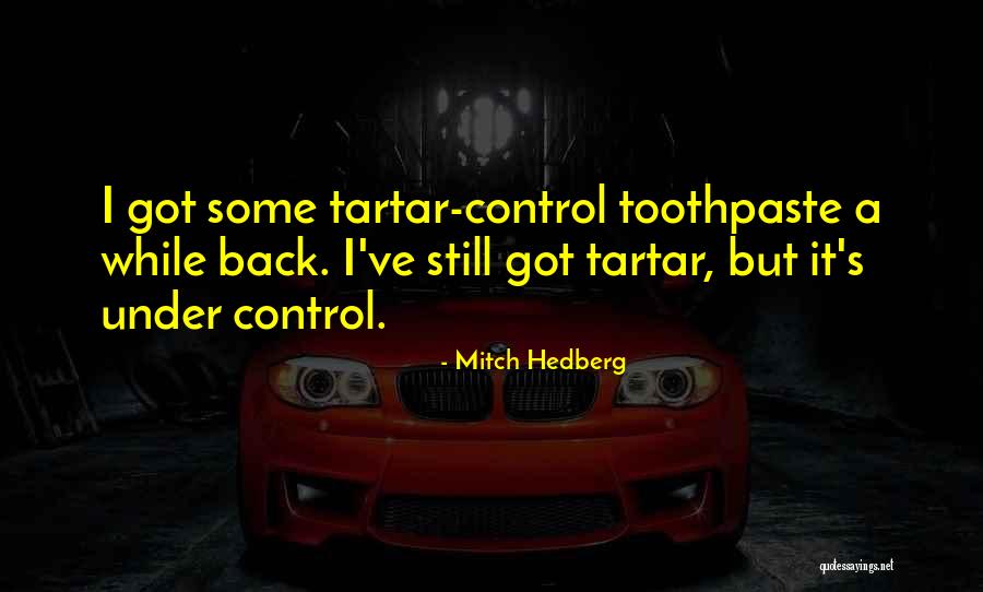 Toothpaste Quotes By Mitch Hedberg