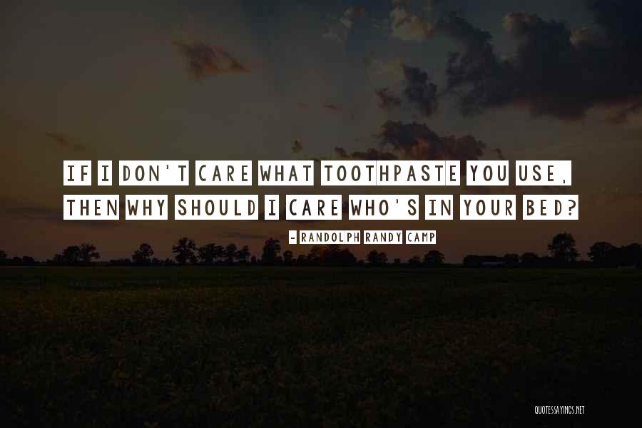 Toothpaste Quotes By Randolph Randy Camp