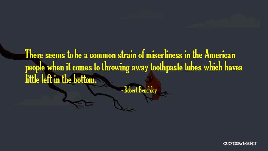 Toothpaste Quotes By Robert Benchley