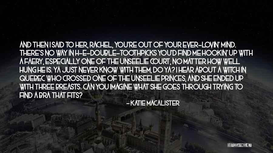 Toothpicks Quotes By Katie MacAlister Toothpicks Quotes By Katie MacAlister