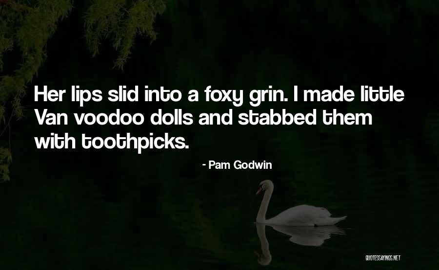 Toothpicks Quotes By Pam Godwin