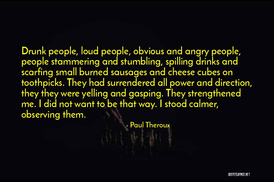Toothpicks Quotes By Paul Theroux Toothpicks Quotes By Paul Theroux