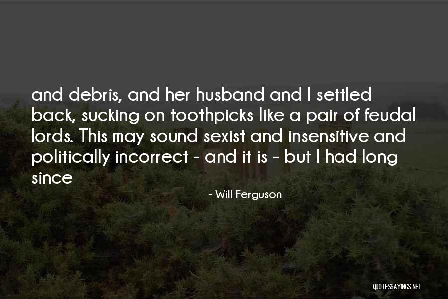 Toothpicks Quotes By Will Ferguson Toothpicks Quotes By Will Ferguson