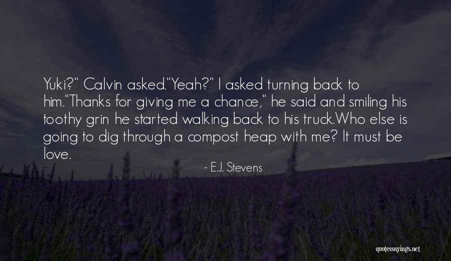 Toothy Grin Quotes By E.J. Stevens Toothy Grin Quotes By E.J. Stevens