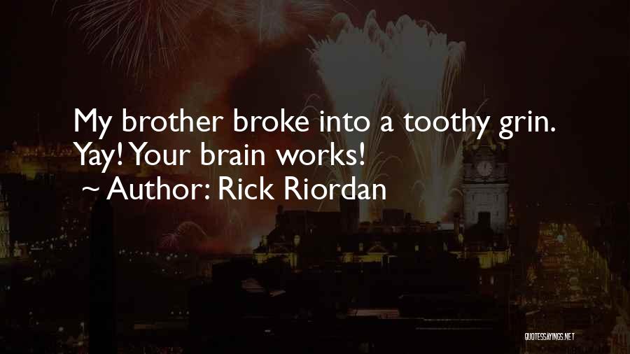Toothy Grin Quotes By Rick Riordan
