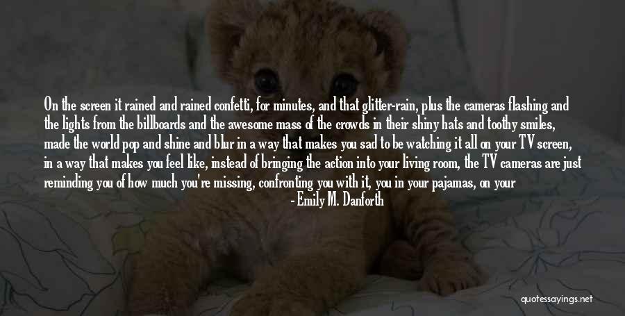 Toothy Quotes By Emily M. Danforth Toothy Quotes By Emily M. Danforth