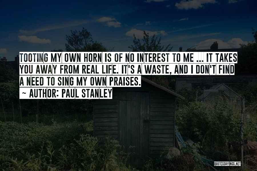 Tooting Your Horn Quotes By Paul Stanley