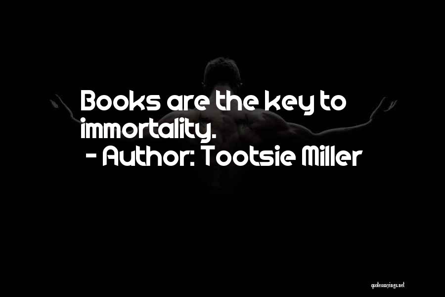 Tootsie Miller Quotes 123799