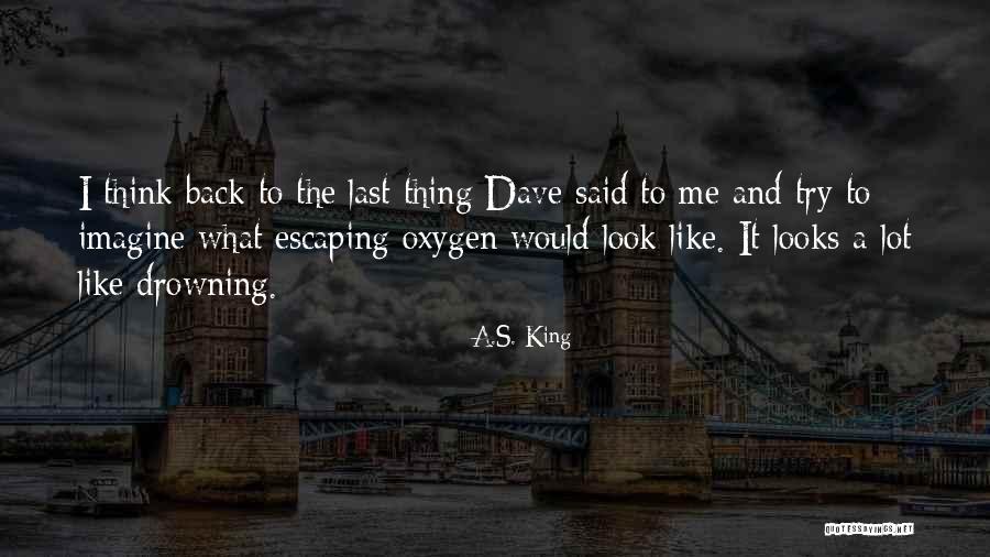 Top 10 Entrepreneurship Quotes By A.S. King Top 10 Entrepreneurship Quotes By A.S. King