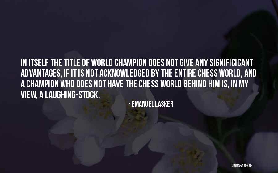 Top 10 Happiest Quotes By Emanuel Lasker Top 10 Happiest Quotes By Emanuel Lasker