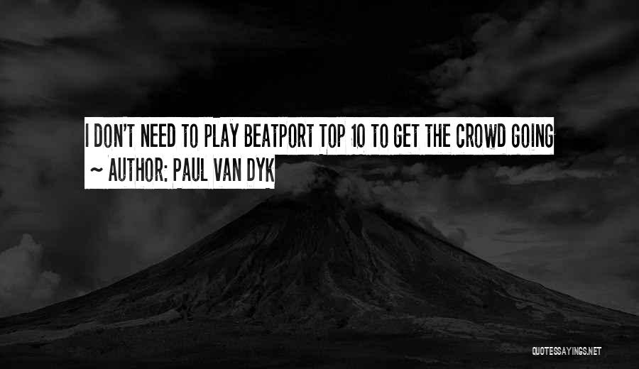 Top 10 It Crowd Quotes By Paul Van Dyk