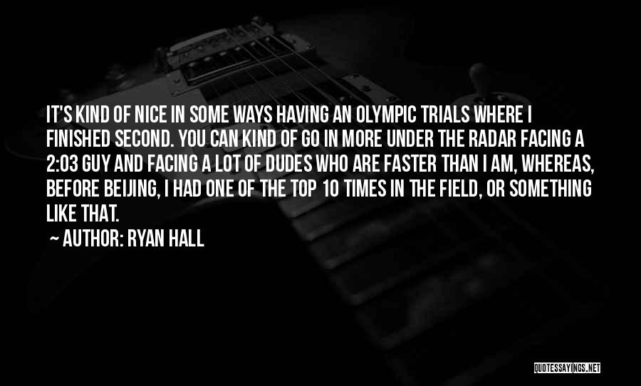 Top 10 Nice Quotes By Ryan Hall