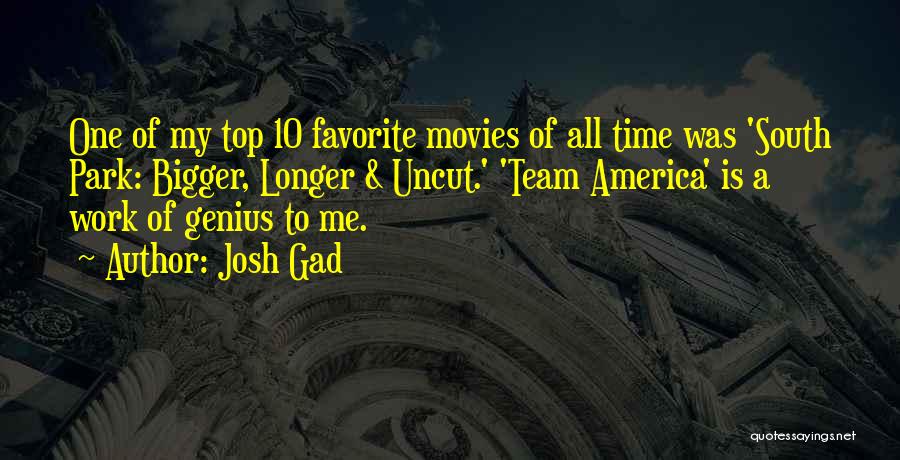 Top 10 Quotes By Josh Gad