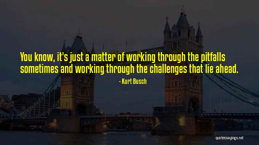 Top 20 Inspirational Movie Quotes By Kurt Busch Top 20 Inspirational Movie Quotes By Kurt Busch