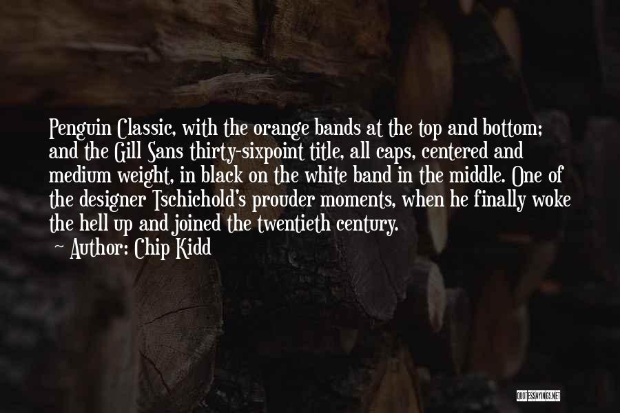 Top And Bottom Quotes By Chip Kidd