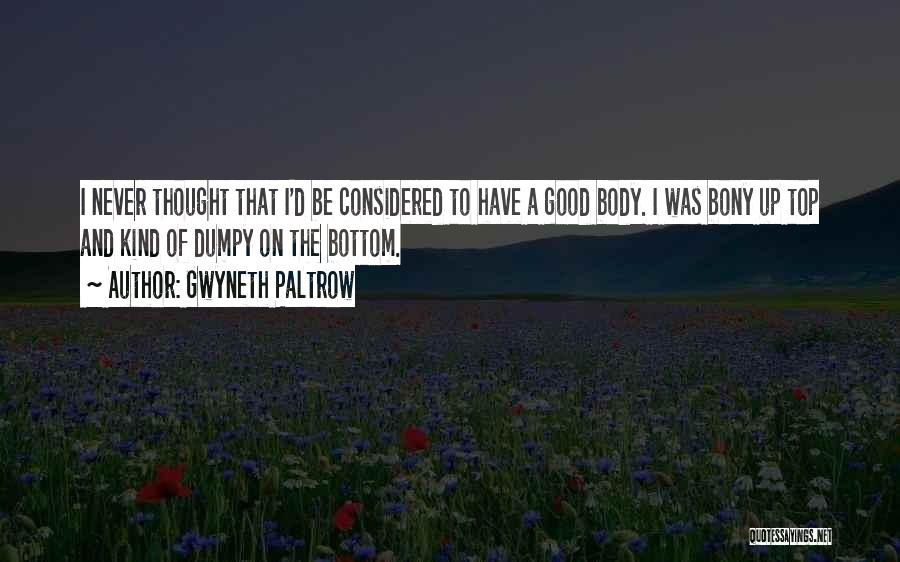Top And Bottom Quotes By Gwyneth Paltrow