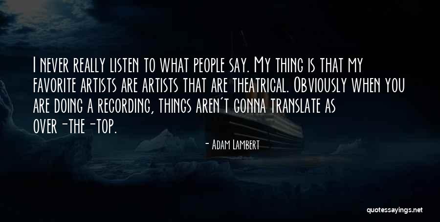 Top Artist Quotes By Adam Lambert Top Artist Quotes By Adam Lambert