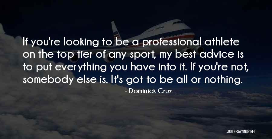 Top Athlete Quotes By Dominick Cruz