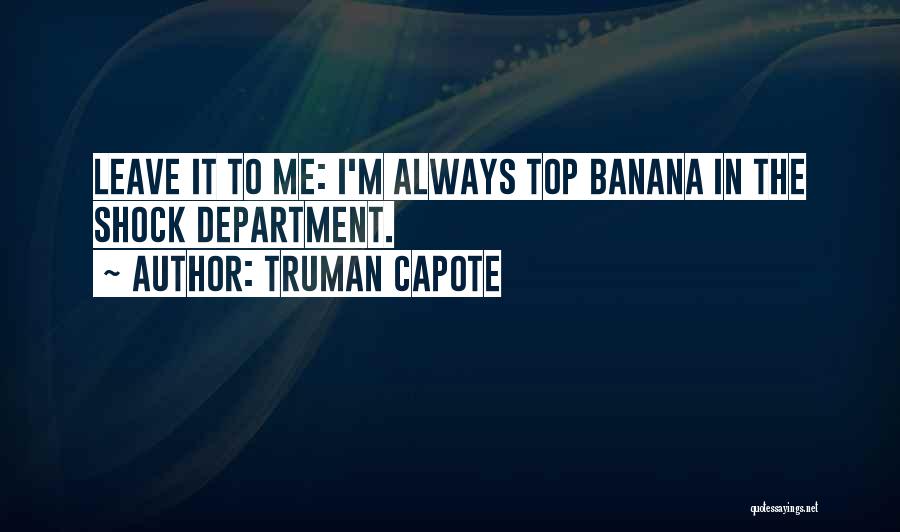 Top Banana Quotes By Truman Capote