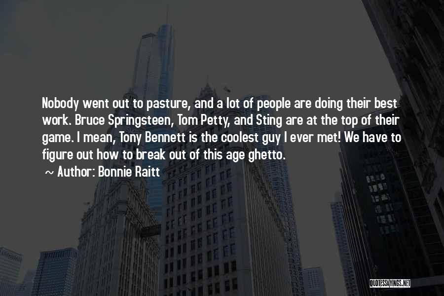 Top Best Quotes By Bonnie Raitt