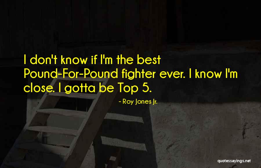 Top Best Quotes By Roy Jones Jr. Top Best Quotes By Roy Jones Jr.