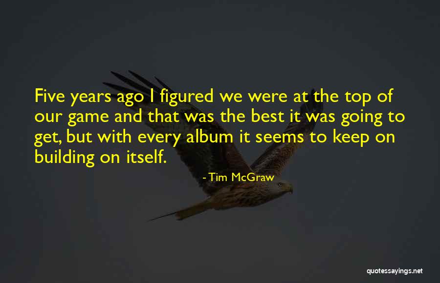 Top Best Quotes By Tim McGraw