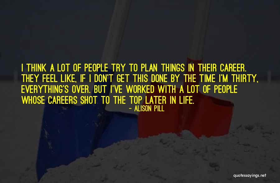 Top Careers Quotes By Alison Pill Top Careers Quotes By Alison Pill