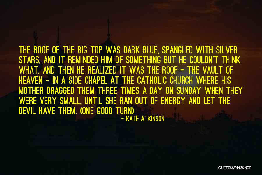 Top Catholic Quotes By Kate Atkinson Top Catholic Quotes By Kate Atkinson