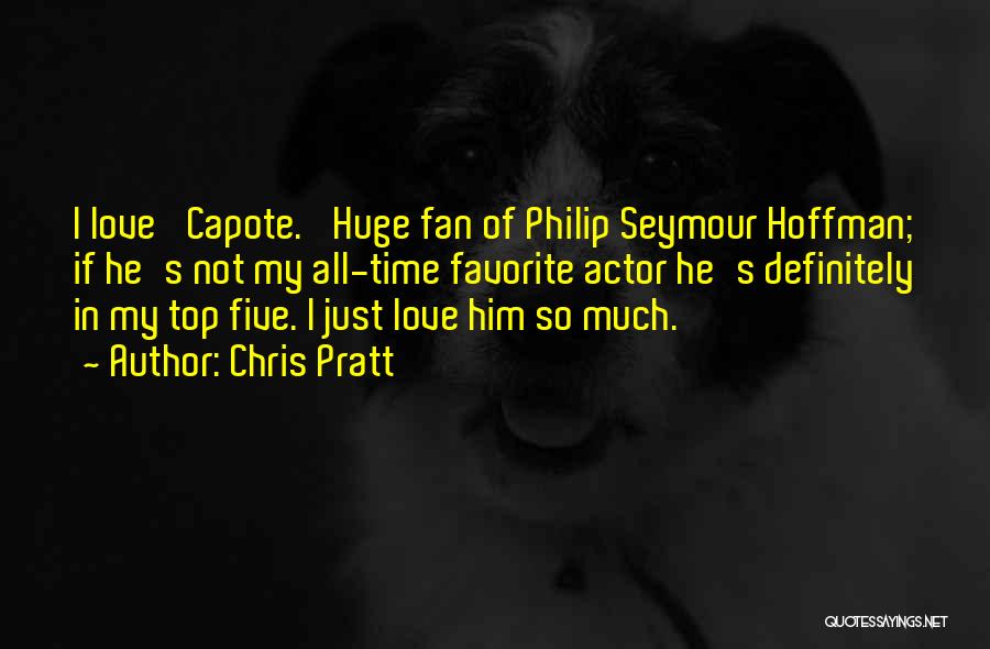 Top Chris Pratt Quotes By Chris Pratt