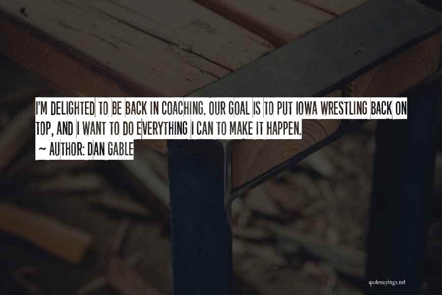 Top Coaching Quotes By Dan Gable