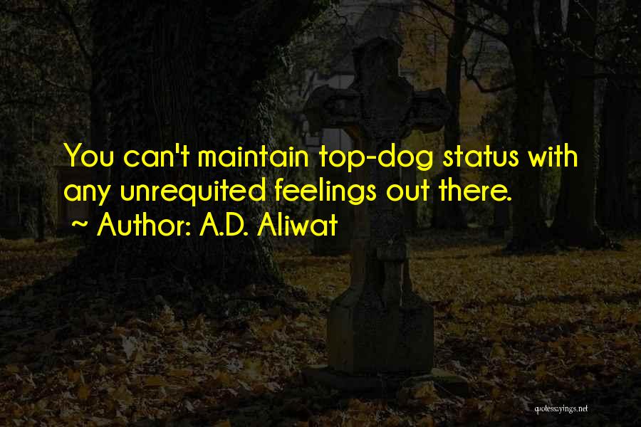 Top Dog Quotes By A.D. Aliwat