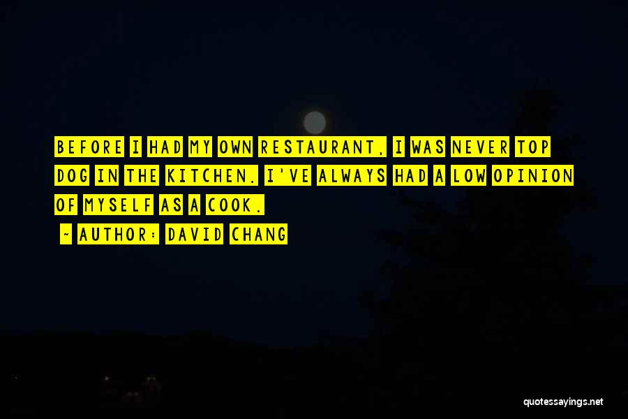 Top Dog Quotes By David Chang