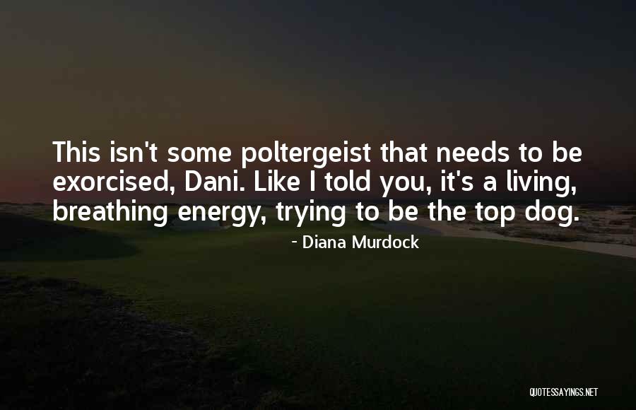 Top Dog Quotes By Diana Murdock