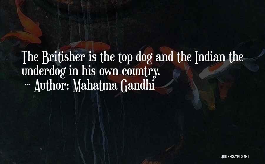 Top Dog Quotes By Mahatma Gandhi