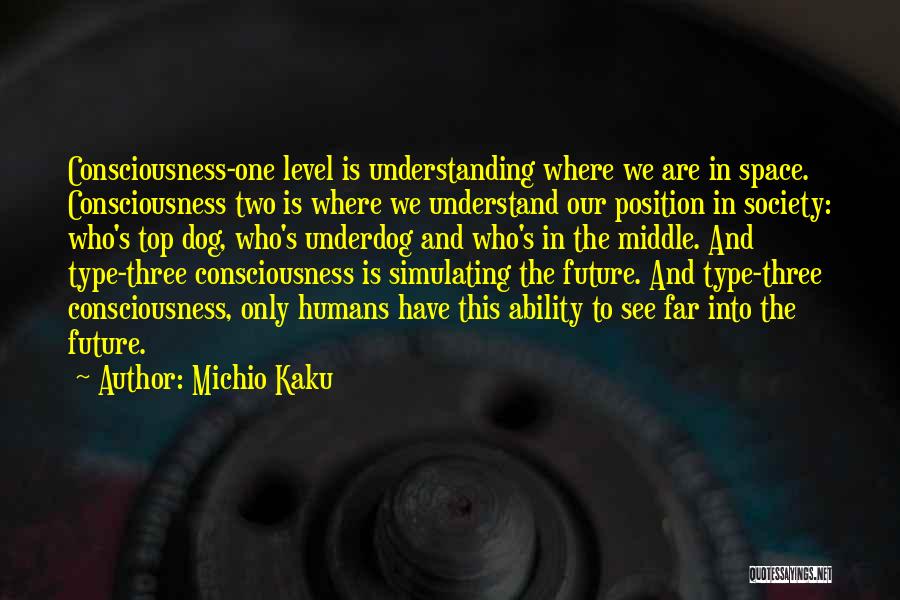 Top Dog Quotes By Michio Kaku