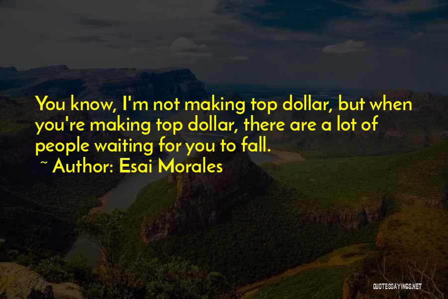 Top Dollar Quotes By Esai Morales