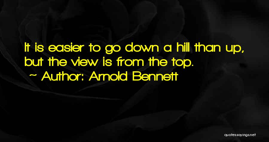 Top Down Quotes By Arnold Bennett