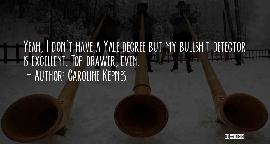 Top Drawer Quotes By Caroline Kepnes