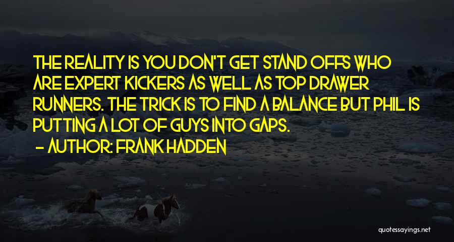 Top Drawer Quotes By Frank Hadden